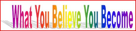 Better Behavior - a function of believing